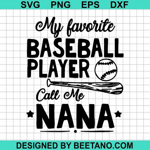 My Favorite Baseball Player Calls Me Nana svg