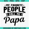 My Favorite People Call Me Papa Svg