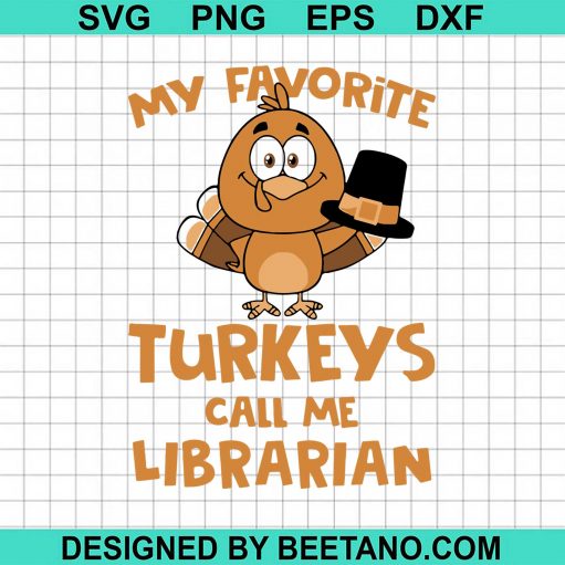 My Favorite Turkeys Call Me Librarian Thanksgiving SVG