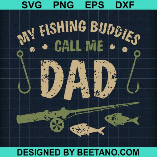 My Fishing Buddies Call Me Dad 2020