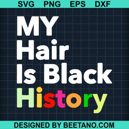 My Hair Is Black History