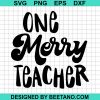One Merry Teacher Svg