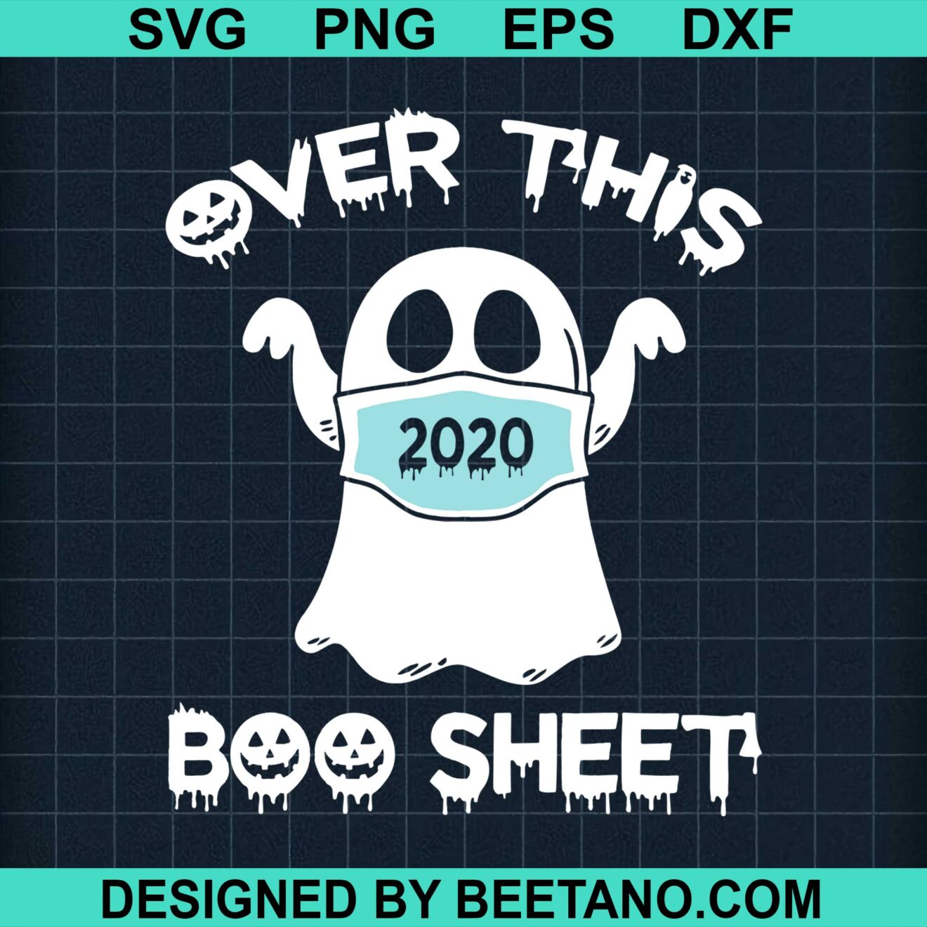 Over This Boo Sheet Quarantine 2020 Ghost