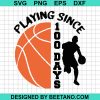 Playing Since 100 Days