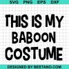 Pretty This Is My Baboon Costume Halloween