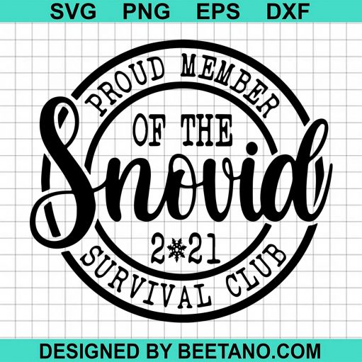 Proud Member Of The Snovid 2021 Survival Club