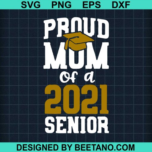 Proud Mom Of A 2021 Senior