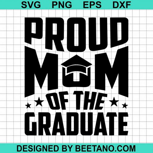 Proud Mom Of The Graduate SVG cut file for cricut silhouette machine ...