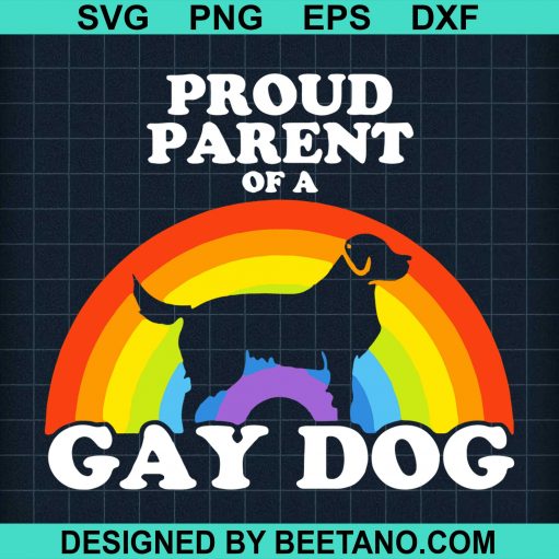 Proud Parent Of A Gay Dog
