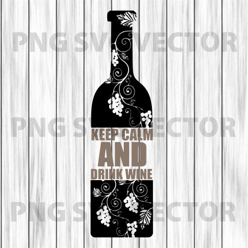 Keep Calm And Drink Wine Svg