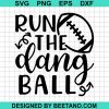 Run The Dang Ball