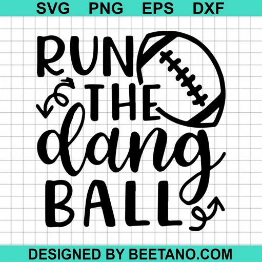 Run The Dang Ball