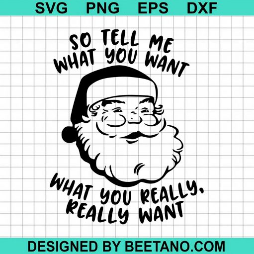 Santa So Tell Me What You Want Svg