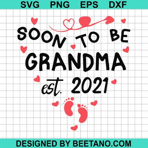 Soon To Be Grandma Est 2021 Svg