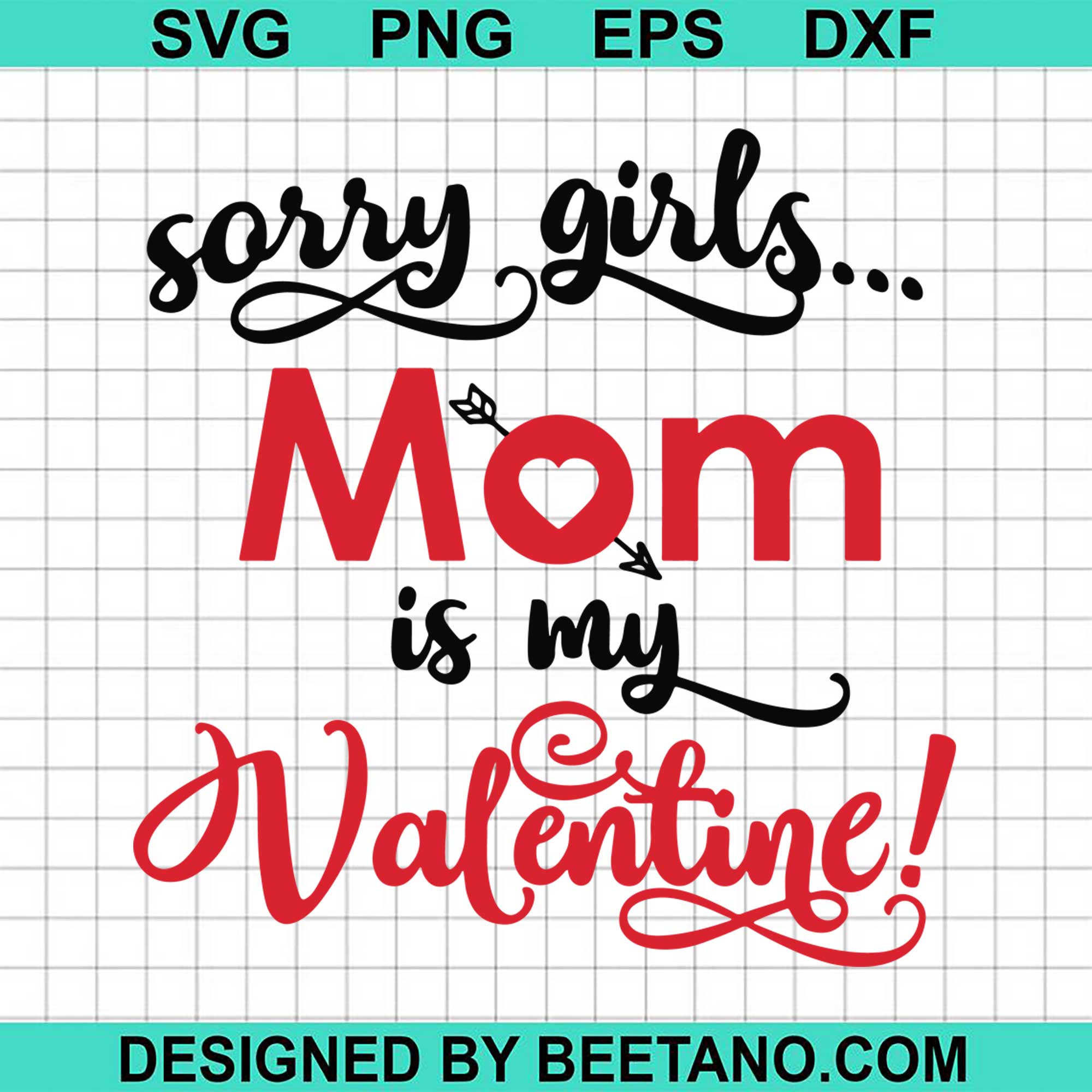 Sorry Girls My Mommy Is My Valentine SVG cut file for cricut silhouette ...