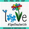 Sped Teacher Love Be Kind Svg