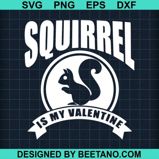 Squirrel Is My Valentine svg