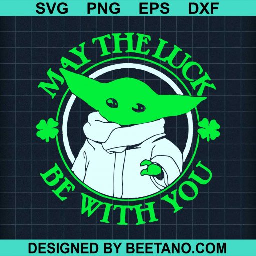 St.Patricks Day Baby Yoda May The Luck Be With You svg