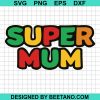 Super Mum Svg