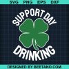 Support Day Drinking St Patrick Day Svg