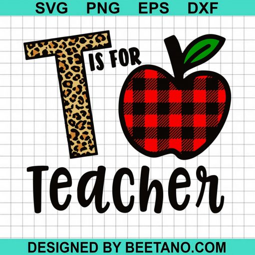 T Is For Teacher Leopard Buffalo Plaid Apple svg