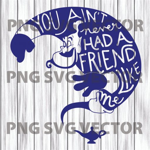 You Ain't Never Had A Friend Like Me SVG, Aladdin Quote , Magic Lamp Svg, Magic Lamp and Genie Cutting Files For Cricut, SVG, DXF, EPS, PNG Instant Download