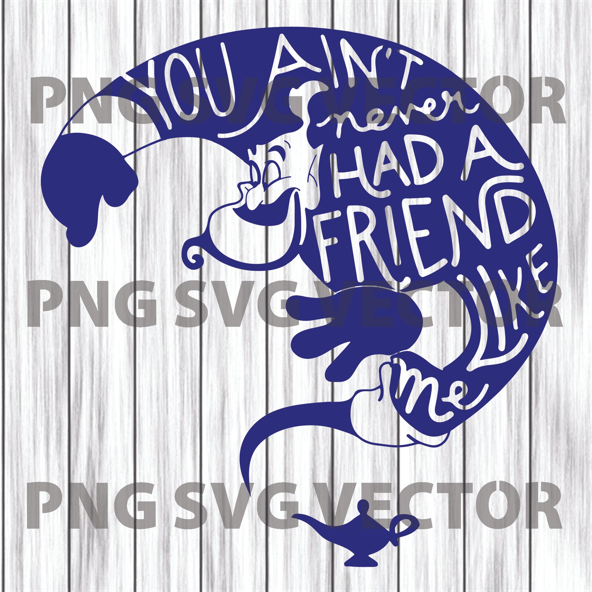 You Aint Never Had A Friend Like Me Svg Cutting Files For Cricut Svg