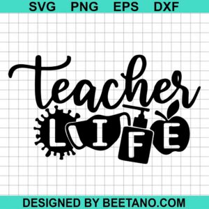 Teacher Life SVG, Teacher SVG cut file make craft handmade