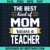 Mom Raise A Teacher Svg