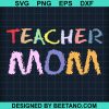 Teacher Mom Svg