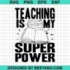 Teaching Is My Super Power Svg