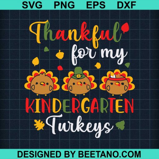 Thankful For My Kindergarten Turkeys SVG