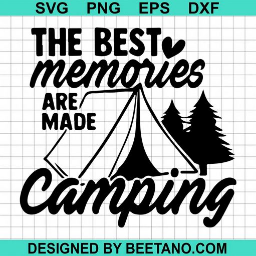 The Best Memories And Made Camping svg