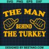The Man Behind The Turkey Svg