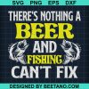 There'S Nothing A Beer And Fishing Can'T Fix 2020