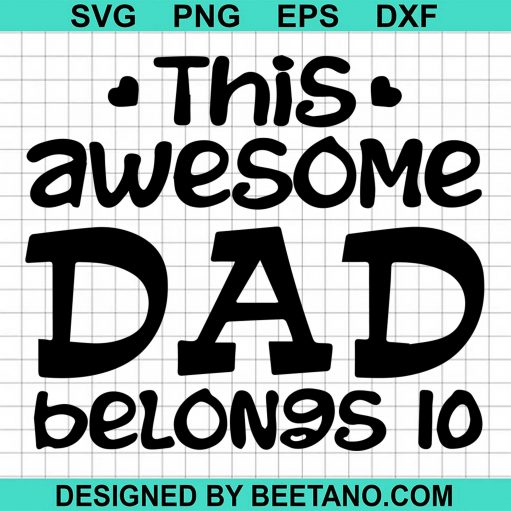 This Awesome Dad Belongs Svg