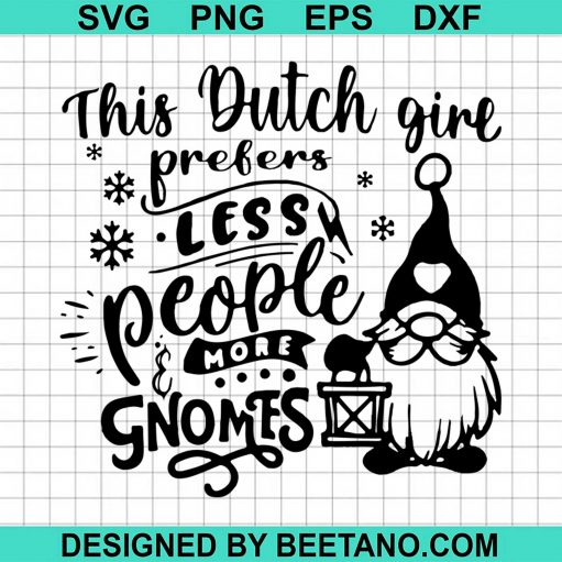 This Dutch Girl Prefers Less People More Gnomes SVG