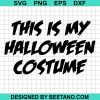 This Is My Halloween Costume Svg