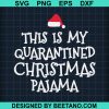 This Is My Quarantined Christmas Pajama Svg