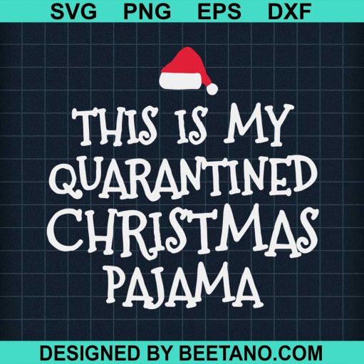 This Is My Quarantined Christmas Pajama SVG