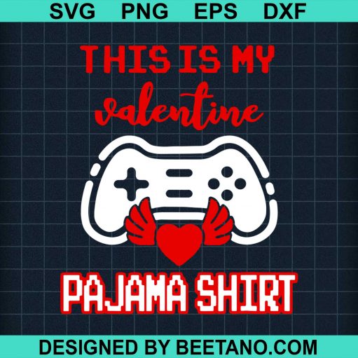 This Is My Valentine Pajama Shirt svg