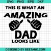 This Is What An Amazing Dad Looks Like Svg