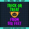 Trick Or Treat From Six Feet