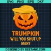 Trumpkin Will You Shut Up Man ?