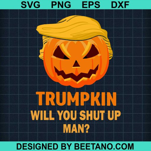 Trumpkin Will You Shut Up Man ?