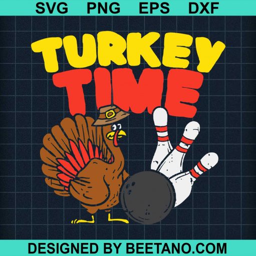 Turkey Time I Hapy Thanksgiving Bowling Turkey Day