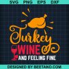 Turkey Wine And Feeling Fine