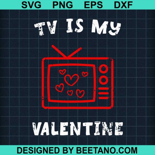 Tv Is My Valentine