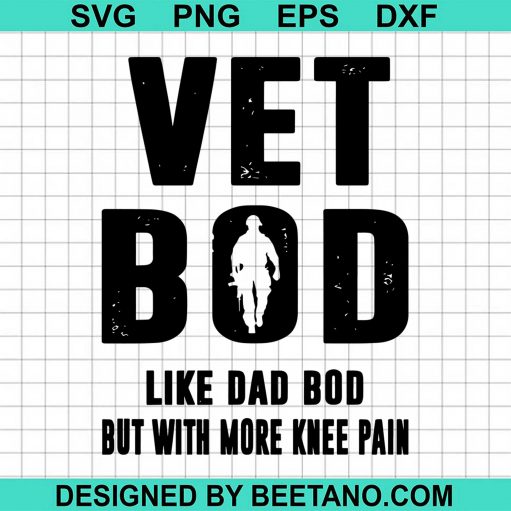 Vet Bod Like Dad Bod But With More Knee Pain