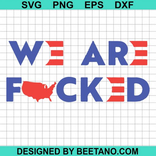 We are Fucked SVG